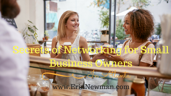 Secrets of Networking for Small Business Owners in Atlanta