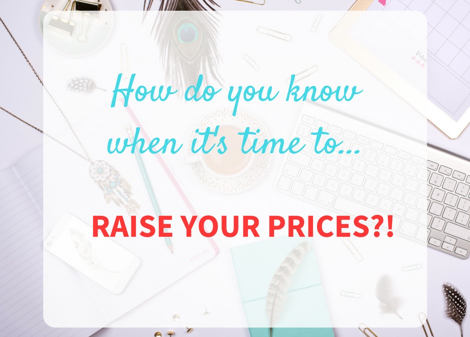 Is it Time to Raise my Prices? For Spiritual Entrepreneurs